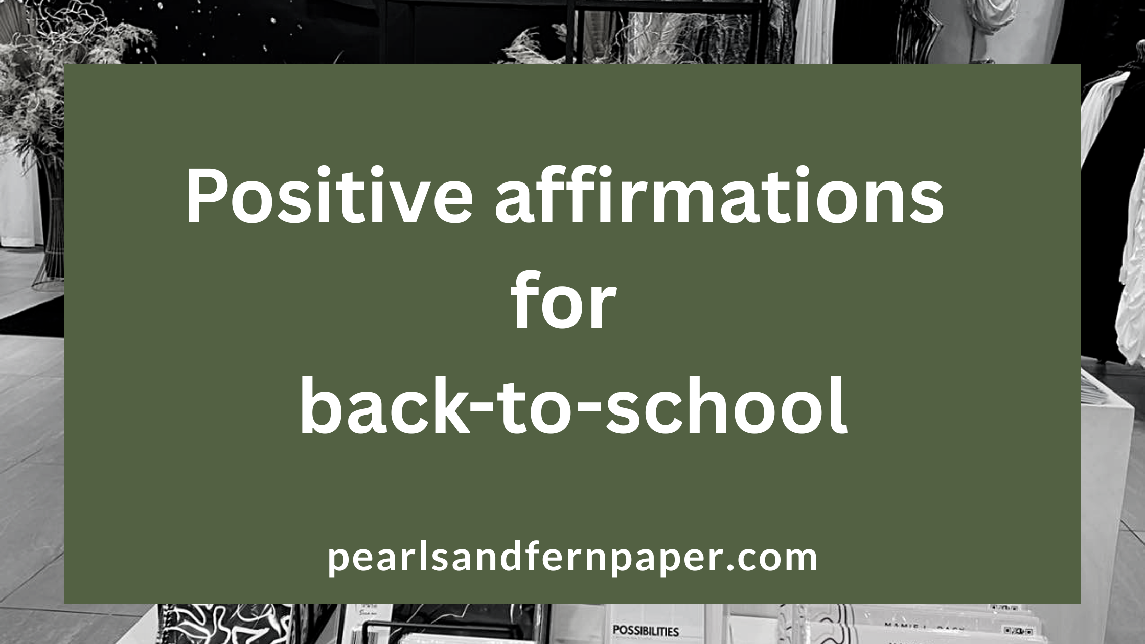 Positive affirmations for back-to-school