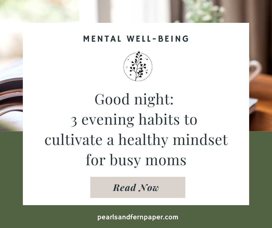 Good night: 3 evening habits to cultivate a healthy mindset for busy moms