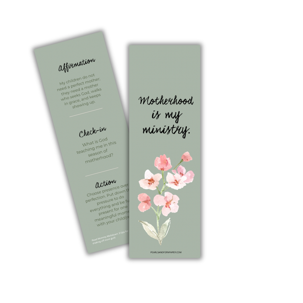 “Motherhood Is My Ministry” bookmark featuring an inspirational faith-based message for Christian mothers and women with green background and floral picture. 